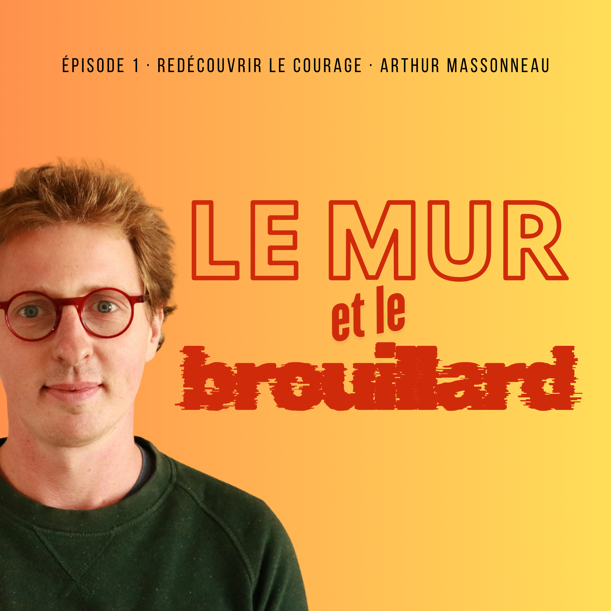 Vignette de l’épisode Redécouvrir le courage